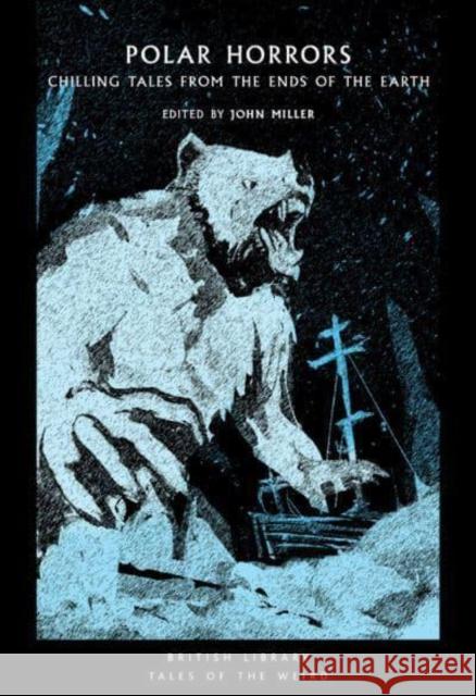Polar Horrors: Strange Tales from the World's Ends  9780712354424 British Library Publishing