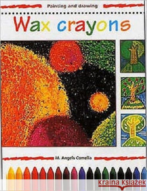 Wax Crayons M.A. Comella 9780713644128 Bloomsbury Publishing PLC