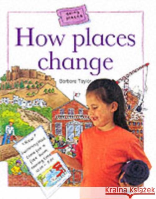 How Places Change Barbara Taylor 9780713663655 Bloomsbury Publishing PLC