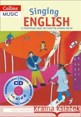 Singing Languages – Singing English (Book + Audio): 22 Photocopiable songs and chants for learning English Stephen Chadwick, Helen MacGregor, Emma Harding, Joy Gosney, Collins Music 9780713673616 HarperCollins Publishers