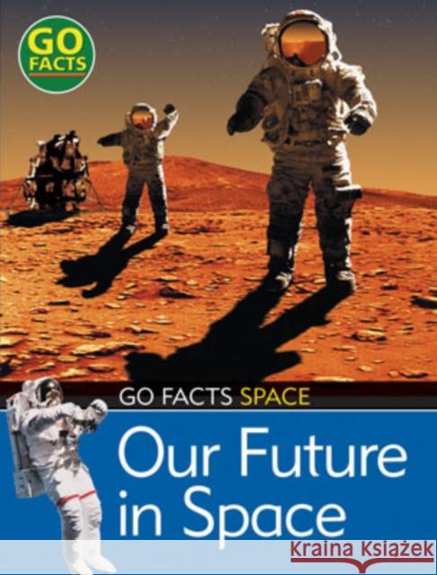 Our Future in Space Maureen O'Keefe 9780713683875 Bloomsbury Publishing PLC