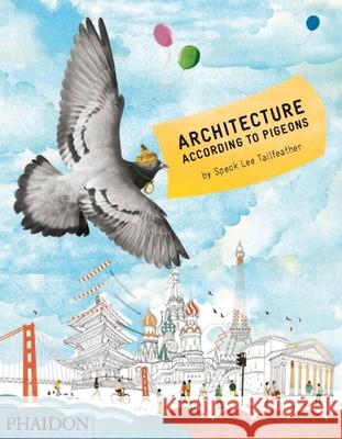 Architecture According to Pigeons Stella Gurney 9780714863894 Phaidon Press