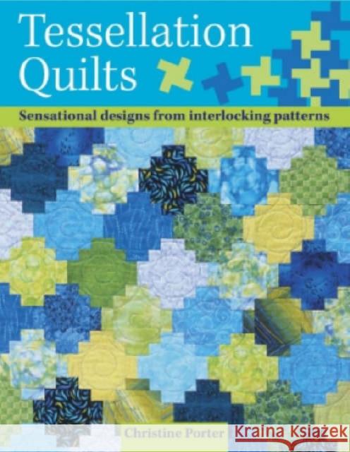 Tessellation Quilts Christine Porter (Author) 9780715319413 David & Charles