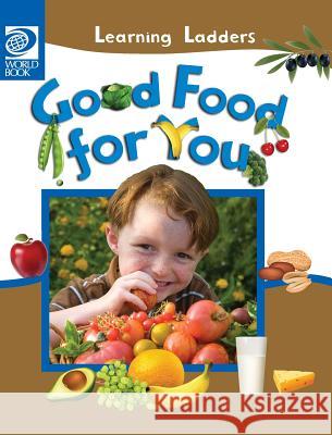 Good Food For You Inc World Book 9780716679264 World Book, Inc.