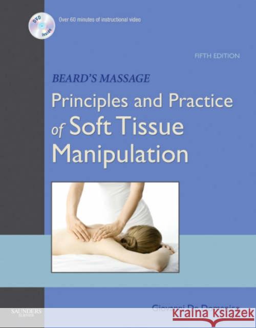 Beard's Massage: Principles and Practice of Soft Tissue Manipulation Dedomenico, Giovanni 9780721603506 Saunders Book Company