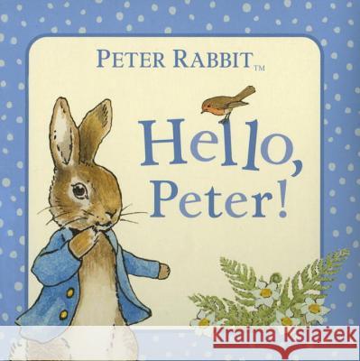 Hello, Peter! Beatrix Potter 9780723267447 Frederick Warne and Company