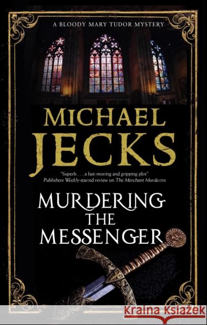 Murdering the Messenger Michael Jecks 9780727823069 Canongate Books