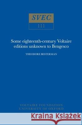 Some Eighteenth-Century Voltaire Editions Unknown to Bengesco  9780729401951 Voltaire Foundation