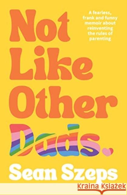 Not Like Other Dads Sean Szeps 9780733342691 ABC Books