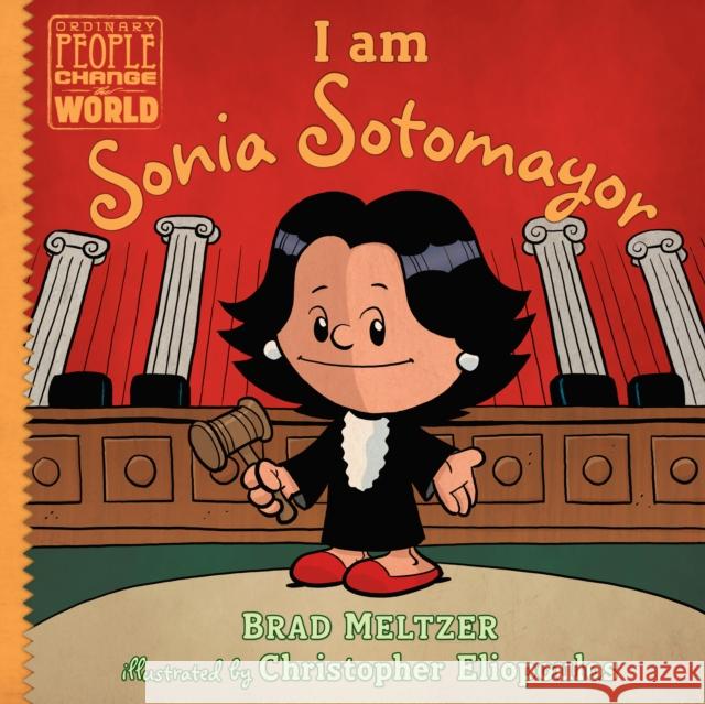 I Am Sonia Sotomayor Brad Meltzer Christopher Eliopoulos 9780735228733 Dial Books