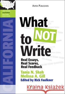 What Not to Write: Real Essays, Real Scores, Real Feedback (California) Shah 9780735594050 Aspen Publishers