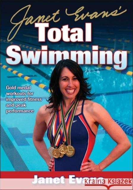 Janet Evans' Total Swimming Janet Evans 9780736068482 Human Kinetics Publishers