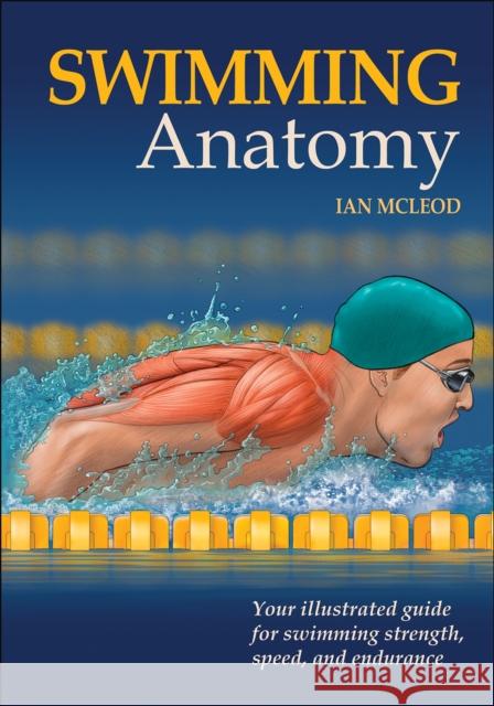Swimming Anatomy Ian McLeod 9780736075718 Human Kinetics Publishers