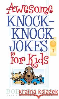 Awesome Knock-Knock Jokes for Kids Bob Phillips 9780736917148 Harvest House Publishers