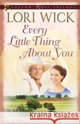 Every Little Thing About You Lori Wick 9780736922401 Harvest House Publishers,U.S.