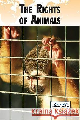 The Rights of Animals  9780737741476 Greenhaven Press