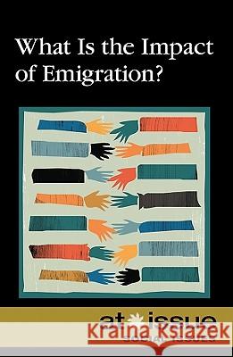 What Is the Impact of Emigration? Greenhaven Press 9780737746969 Greenhaven Press