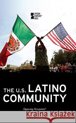 The U.S. Latino Community Margaret Haerens 9780737752281 Greenhaven Press