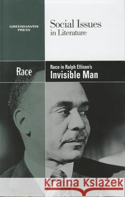Race in Ralph Ellison's Invisible Man Hayley Mitchell Haugen 9780737758122 Greenhaven Press