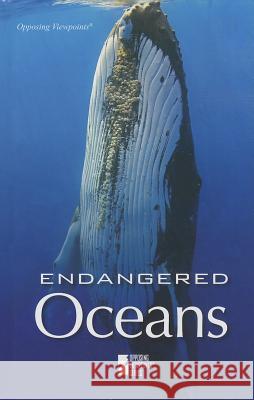 Endangered Oceans Dr Helga Schier, PH.D., Lynn M Zott 9780737760538 Cengage Gale