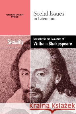 Sexuality in the Comedies of William Shakespeare Thompson, Stephen P. 9780737769838 Greenhaven Press