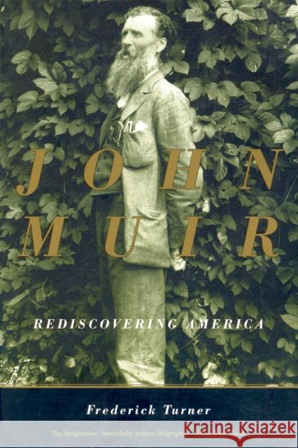 John Muir: Rediscovering America Frederick W. Turner 9780738203751 Perseus Publishing