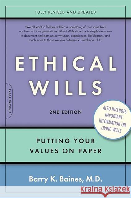 Ethical Wills: Putting Your Values on Paper Baines, Barry K. 9780738210551 Perseus Books Group