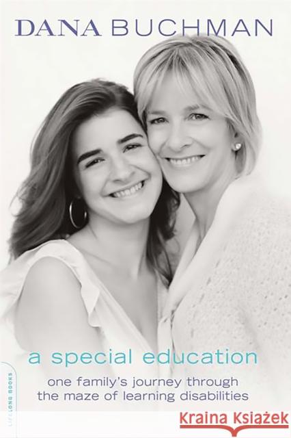 A Special Education: One Family's Journey Through the Maze of Learning Disabilities Buchman, Dana 9780738210896 Perseus Books Group