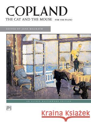 The Cat and the Mouse: Sheet Aaron Copland Jane Magrath 9780739007945 Alfred Publishing Company