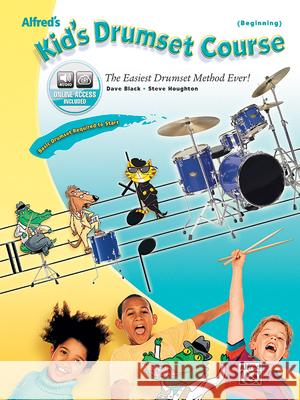 Alfred's Kid's Drumset Course: Book & CD Dave Black Steve Houghton 9780739038253 Alfred Publishing Company