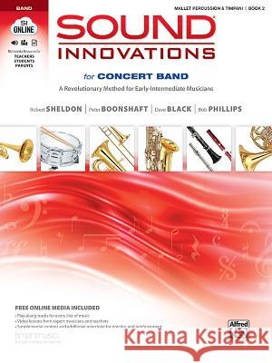 Sound Innovations for Concert Band, Bk 2: A Revolutionary Method for Early-Intermediate Musicians (Mallet Percussion), Book & Online Media Alfred Publishing 9780739067611 Alfred Publishing Co., Inc.