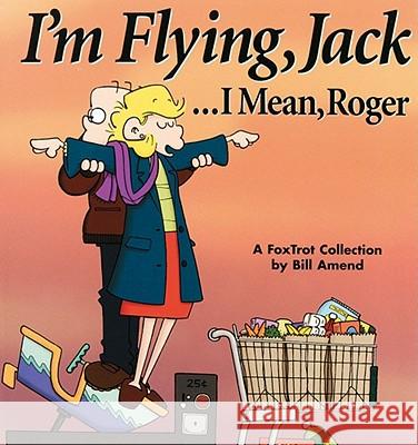 I'm Flying, Jack / Mean Roger Bill Amend 9780740700040 Andrews McMeel Publishing