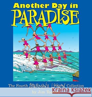 Another Day in Paradise: The Fourth Sherman's Lagoon Collection Jim Toomey 9780740720123 Andrews McMeel Publishing