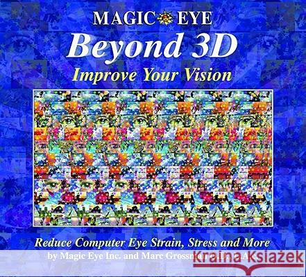 Beyond 3D: Improve Your Vision with Magic Eye Marc Grossman 9780740745270 Andrews McMeel Publishing