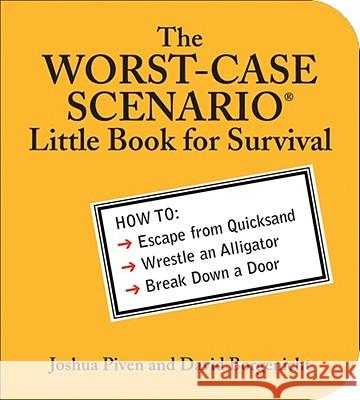 The Worst-Case Scenario Little Book for Survival Joshua Piven David Borgenicht 9780740761768 Andrews McMeel Publishing