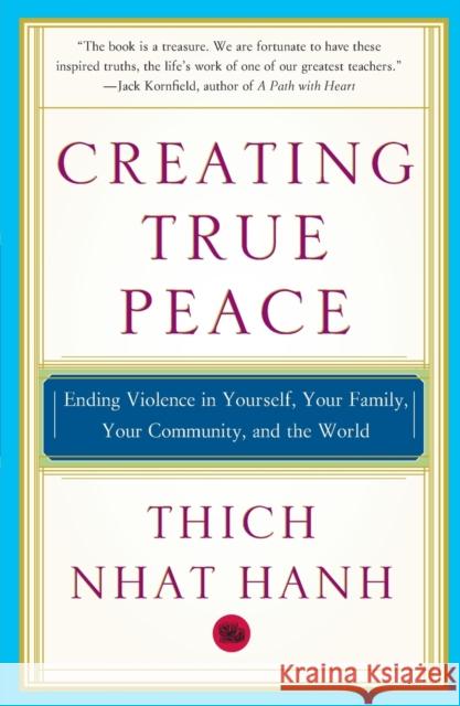 Creating True Peace: Ending Violence in Yourself, Your Family, Your Community, and the World Thich Nha 9780743245203 Free Press