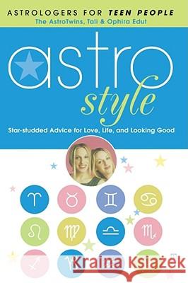 Astrostyle: Star-Studded Advice for Love, Life, and Looking Good Edut, Tali 9780743249850 Fireside Books
