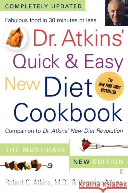 Dr. Atkins' Quick & Easy New Diet Cookbook: Companion to Dr. Atkins' New Diet Revolution Atkins, Robert C. 9780743266468 Fireside Books