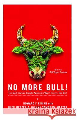 No More Bull!: The Mad Cowboy Targets America's Worst Enemy: Our Diet Howard F. Lyman, Glen Merzer, Joanna Samorow-Merzer 9780743286985 Simon & Schuster