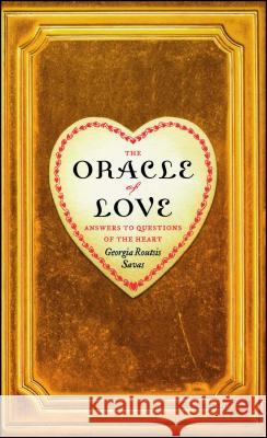 The Oracle of Love: Answers to Questions of the Heart Savas, Georgia Routsis 9780743291989 Simon & Schuster