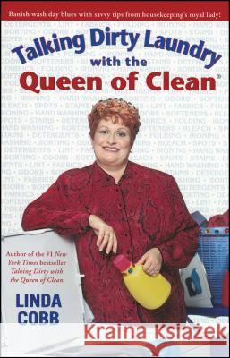 Talking Dirty Laundry with the Queen of Clean Linda C. Cobb 9780743418324 Pocket Books