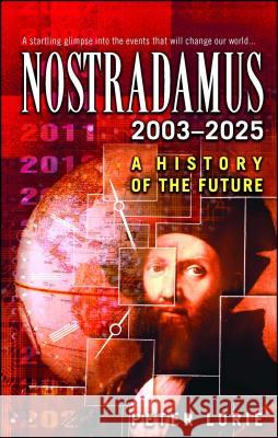 Nostradamus: 2003-2025: A History of the Future Peter Lorie 9780743453394 Pocket Books