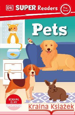 DK Super Readers Pre-Level Pets DK 9780744074802 DK Children (Us Learning)