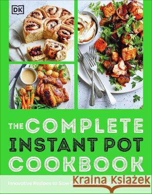 The Ultimate Instant Pot Cookbook: 75 Innovative Recipes to Slow Cook, Bake, Air Fry and Pressure Cook DK 9780744090123 DK Publishing (Dorling Kindersley)