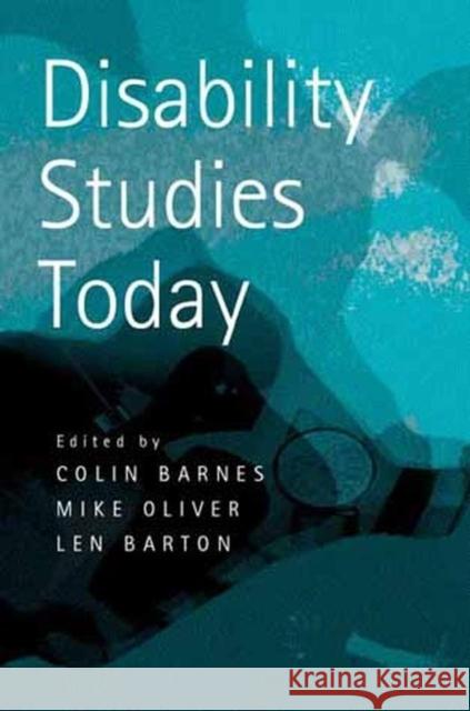 Disability Studies Today Colin Barnes Mike Oliver Len Barton 9780745626567 Polity Press