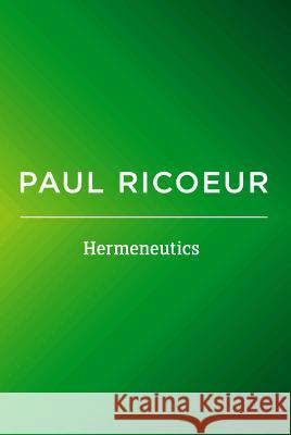 Hermeneutics: Writings and Lectures Ricoeur, Paul 9780745661216 Polity Press