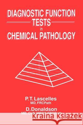 Diagnostic Function Tests in Chemical Pathology P. T. Lascelles D. Donaldson 9780746201077 Kluwer Academic Publishers