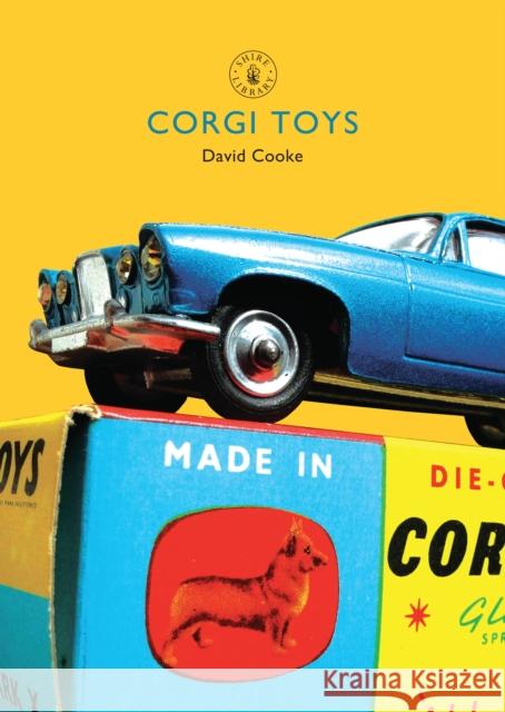 Corgi Toys David Cooke 9780747806677 Bloomsbury Publishing PLC