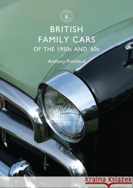 British Family Cars of the 1950s and '60s Anthony Pritchard 9780747807124 0