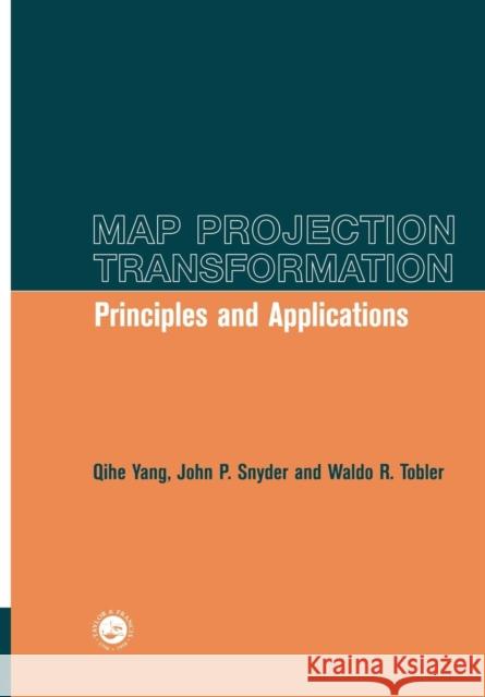 Map Projection Transformation: Principles and Applications Yang, Qihe 9780748406685 CRC Press